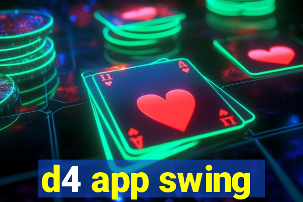 d4 app swing